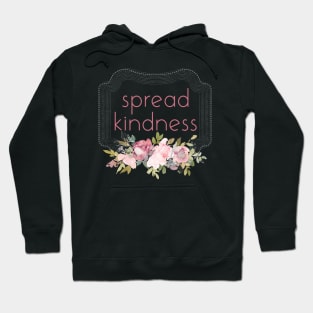 spread kindness Hoodie